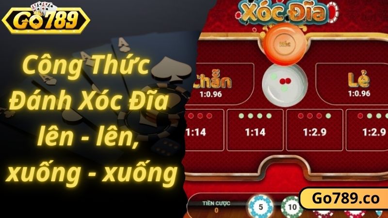 Công thức đánh xóc đĩa online kiểu lên - lên, xuống - xuống