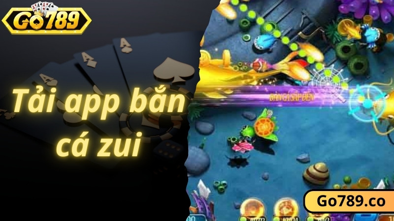Cách tải bắn cá zui về máy