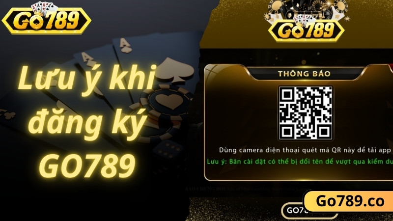 Lưu ý khi đăng ký - hướng dẫn đăng ký GO789