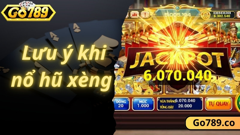 Lưu ý khi chơi nổ hũ xèng